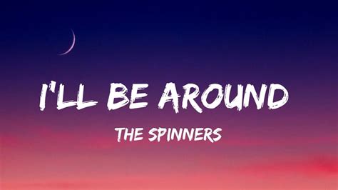 i ll be around lyrics|i'll be around song spinners.